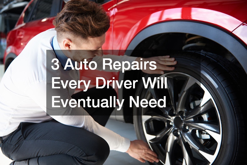 3 Auto Repairs Every Driver Will Eventually Need