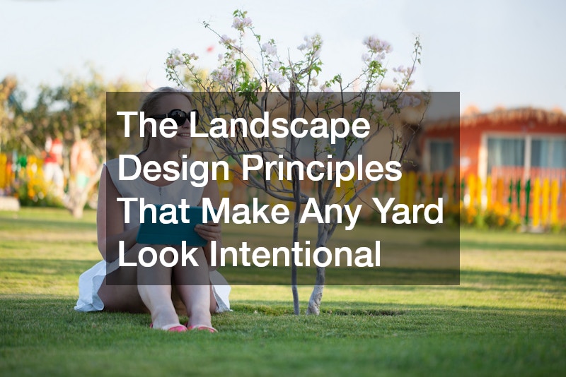 The Landscape Design Principles That Make Any Yard Look Intentional