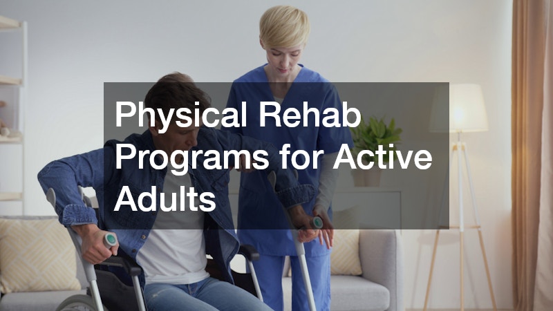 Physical Rehab Programs for Active Adults