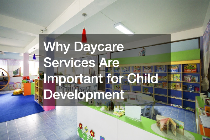 Why Daycare Services Are Important for Child Development