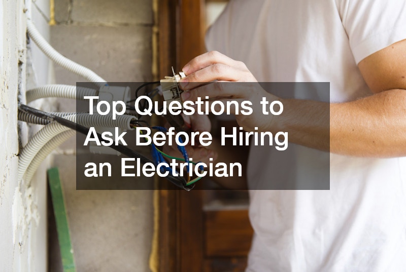 Top Questions to Ask Before Hiring an Electrician