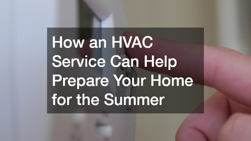 How an HVAC Service Can Help Prepare Your Home for the Summer