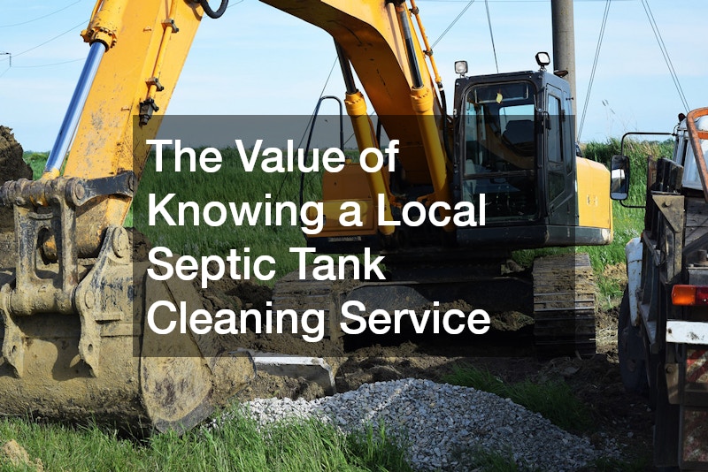 The Value of Knowing a Local Septic Tank Cleaning Service