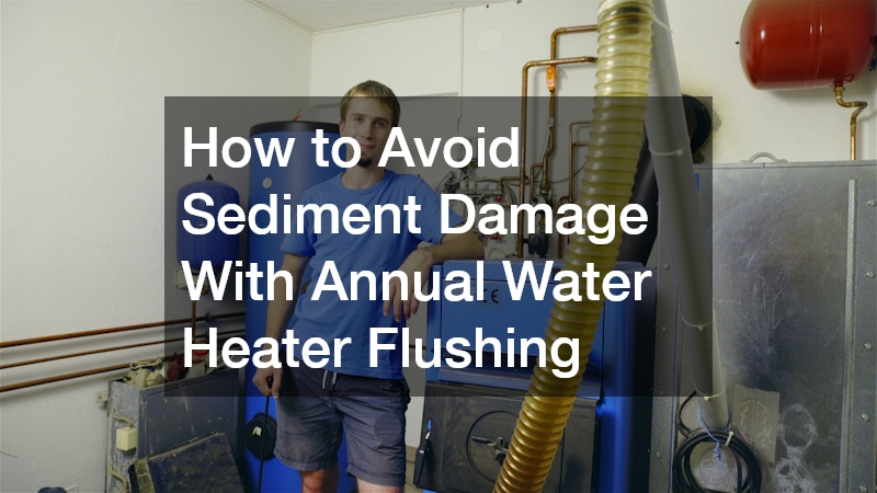 How to Avoid Sediment Damage With Annual Water Heater Flushing