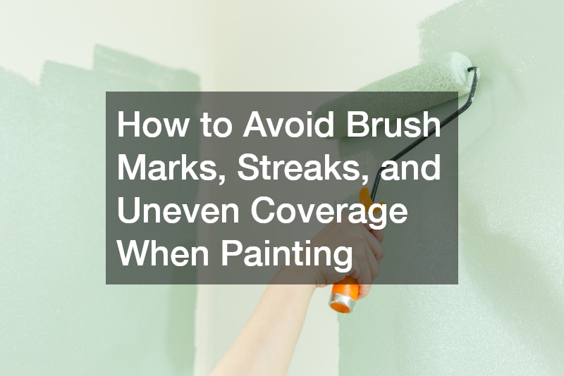How to Avoid Brush Marks, Streaks, and Uneven Coverage When Painting