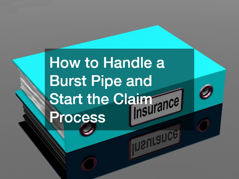 How to Handle a Burst Pipe and Start the Claim Process