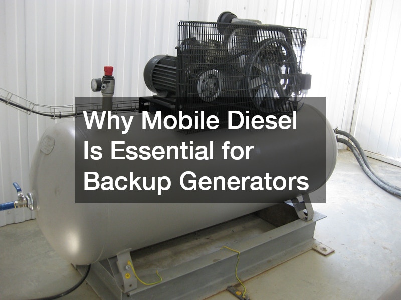 Why Mobile Diesel Is Essential for Backup Generators