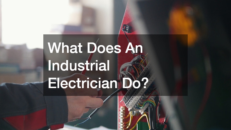 What Does An Industrial Electrician Do?