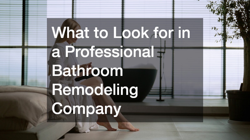 What to Look for in a Professional Bathroom Remodeling Company