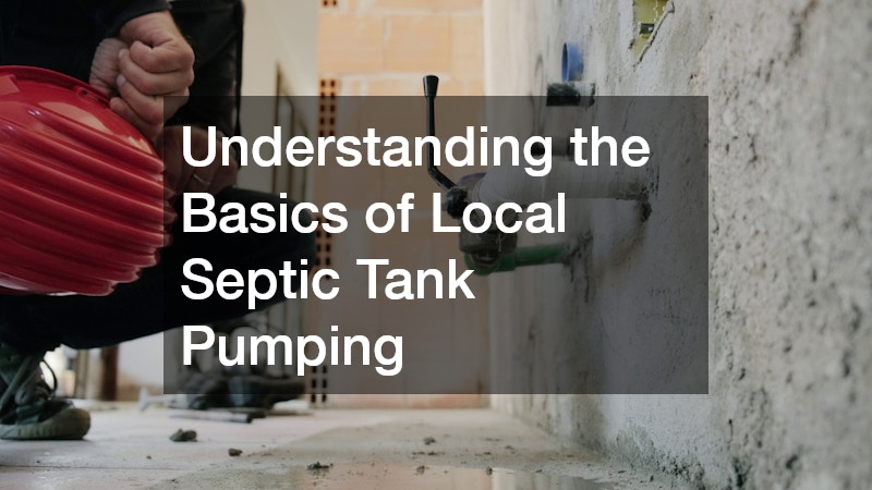 Understanding the Basics of Local Septic Tank Pumping