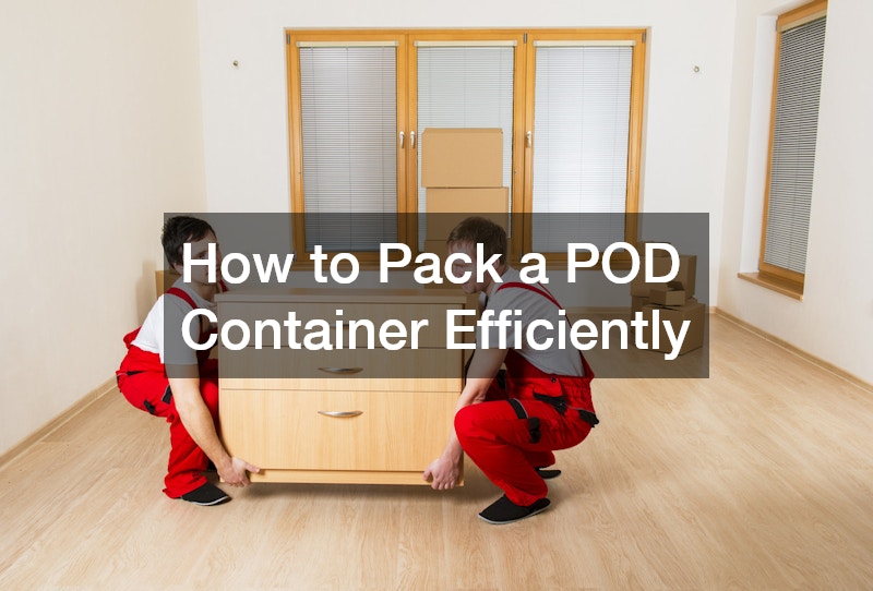 How to Pack a POD Container Efficiently