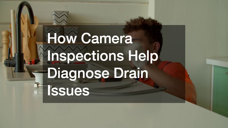 How Camera Inspections Help Diagnose Drain Issues