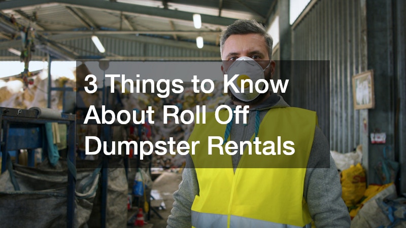 3 Things to Know About Roll Off Dumpster Rentals