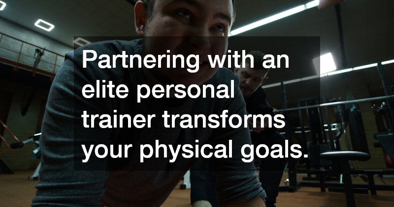 Partnering with an elite personal trainer transforms your physical goals.