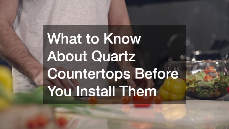 What to Know About Quartz Countertops Before You Install Them