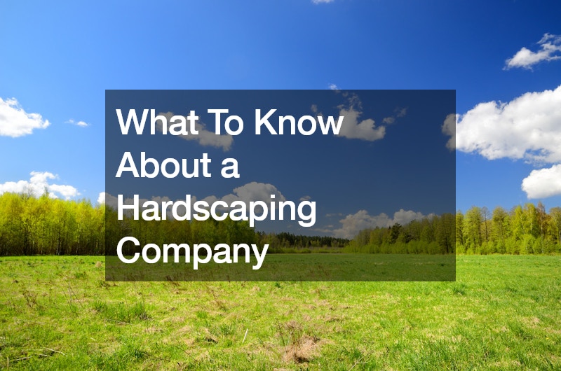 What To Know About a Hardscaping Company