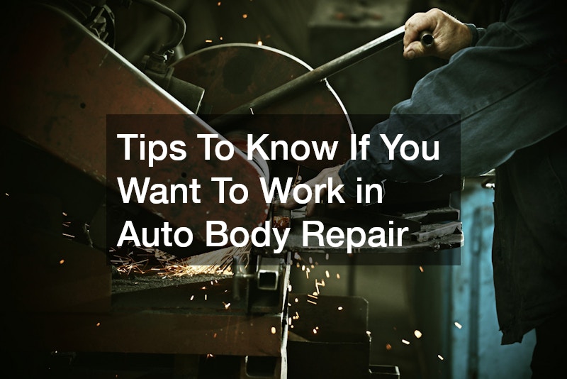 Tips To Know If You Want To Work in Auto Body Repair