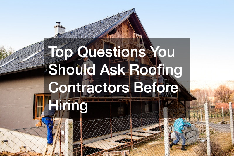 Top Questions You Should Ask Roofing Contractors Before Hiring