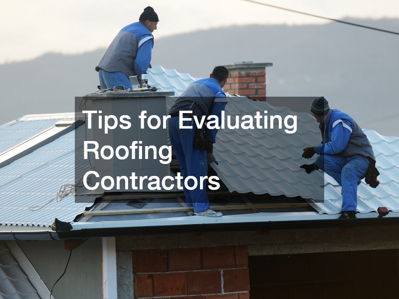 Tips for Evaluating Roofing Contractors