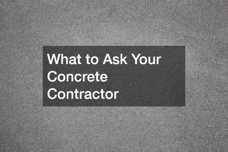 What to Ask Your Concrete Contractor
