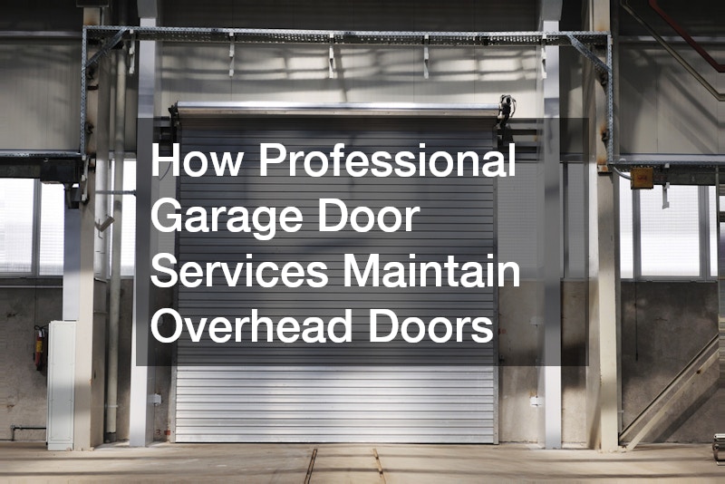 How Professional Garage Door Services Maintain Overhead Doors