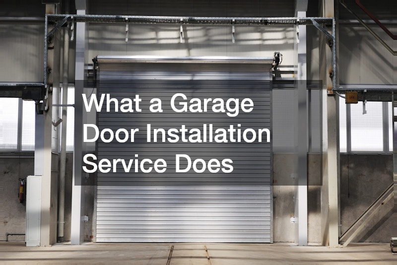 What a Garage Door Installation Service Does