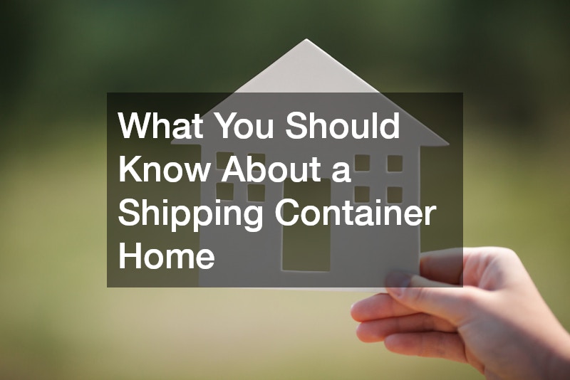 What You Should Know About a Shipping Container Home