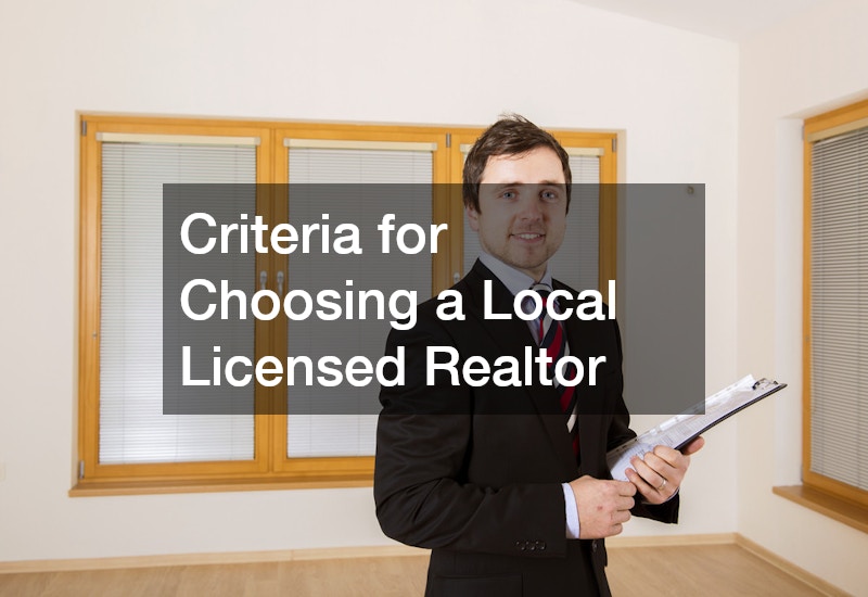 Criteria for Choosing a Local Licensed Realtor