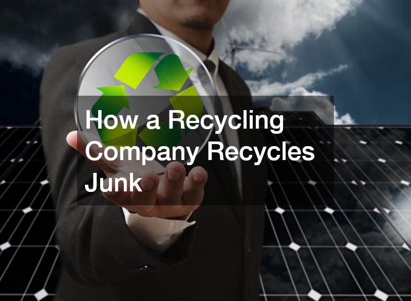 How a Recycling Company Recycles Junk