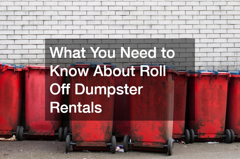 What You Need to Know About Roll Off Dumpster Rentals