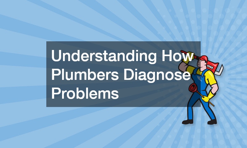 Understanding How Plumbers Diagnose Problems