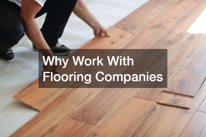 Why Work With Flooring Companies
