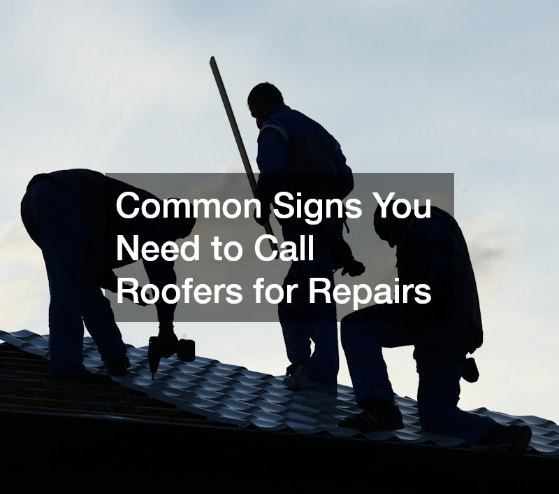 Common Signs You Need to Call Roofers for Repairs