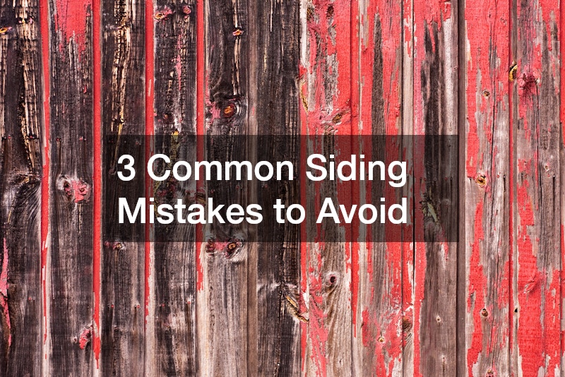3 Common Siding Mistakes to Avoid