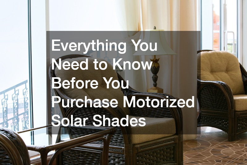 Everything You Need to Know Before You Purchase Motorized Solar Shades