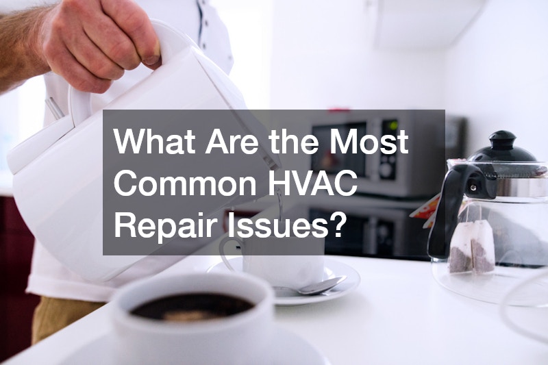 What Are the Most Common HVAC Repair Issues?