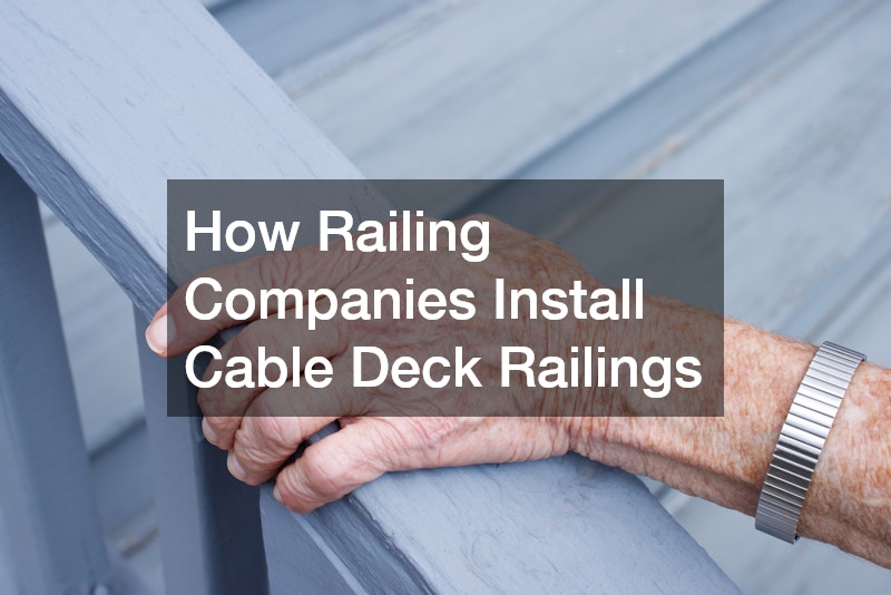 How Railing Companies Install Cable Deck Railings