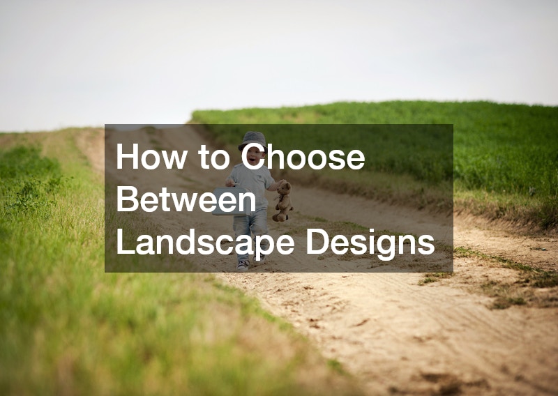 How to Choose Between Landscape Designs