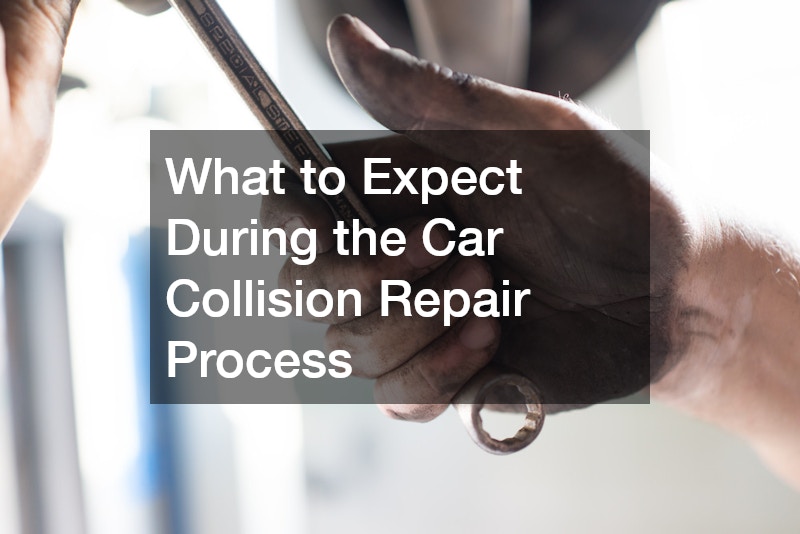 What to Expect During the Car Collision Repair Process