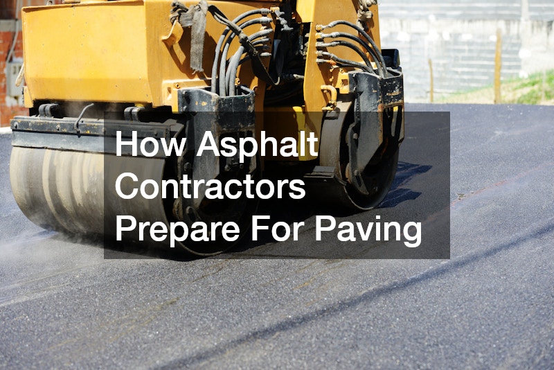 How Asphalt Contractors Prepare For Paving