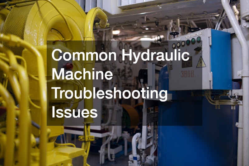 Common Hydraulic Machine Troubleshooting Issues