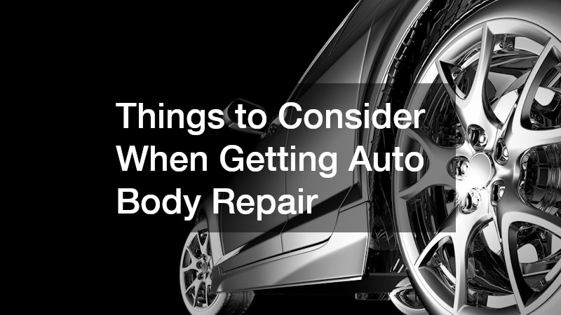Things to Consider When Getting Auto Body Repair