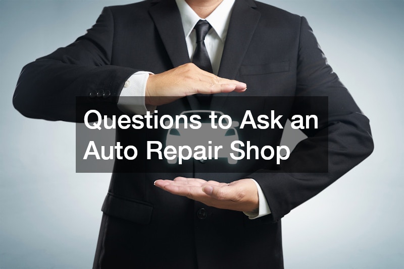 Questions to Ask an Auto Repair Shop