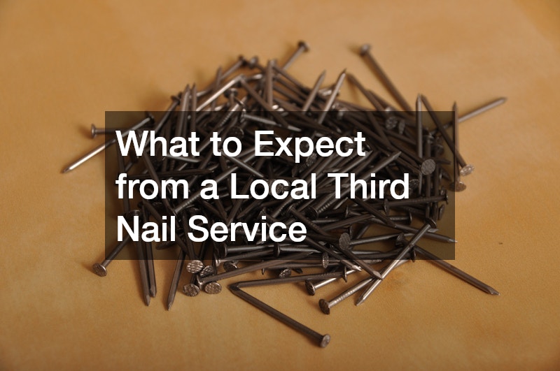 What to Expect from a Local Third Nail Service