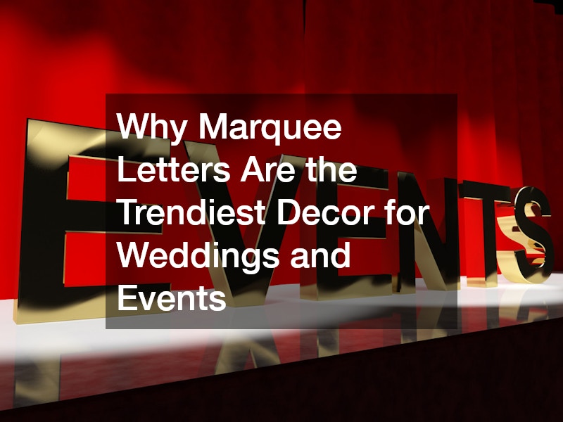 Why Marquee Letters Are the Trendiest Decor for Weddings and Events