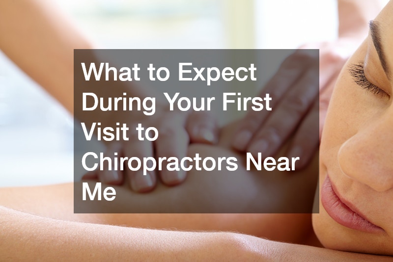 What to Expect During Your First Visit to Chiropractors Near Me