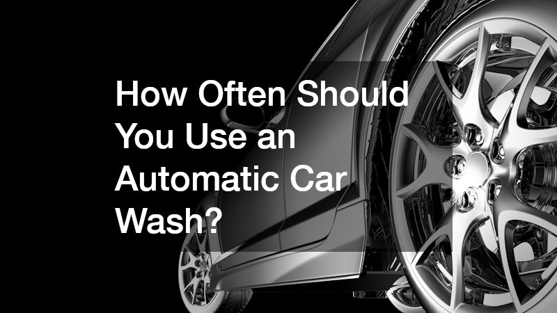 How Often Should You Use an Automatic Car Wash?