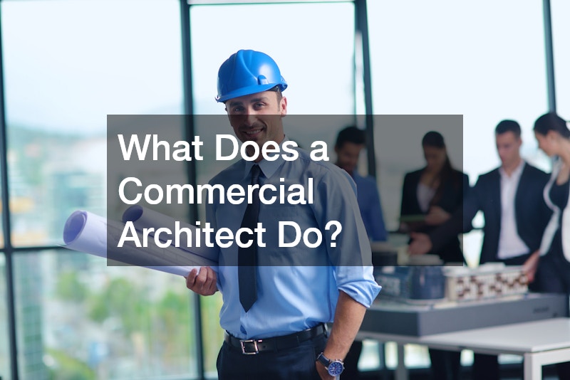 What Does a Commercial Architect Do?