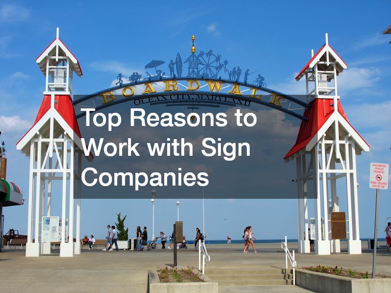 Top Reasons to Work with Sign Companies