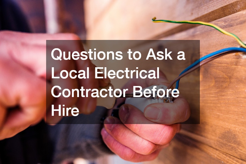 Questions to Ask a Local Electrical Contractor Before Hire